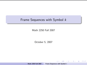 Frame Sequences with Symbol k Math 2250 Fall 2007 October 5, 2007