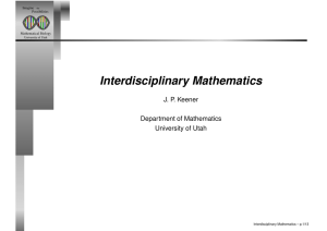 Interdisciplinary Mathematics J. P. Keener Department of Mathematics University of Utah