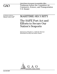 GAO MARITIME SECURITY The SAFE Port Act and Efforts to Secure Our