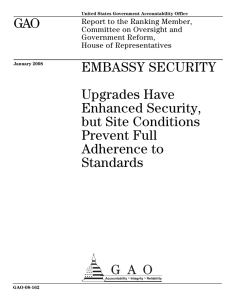 GAO EMBASSY SECURITY Upgrades Have Enhanced Security,