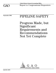 GAO PIPELINE SAFETY Progress Made, but Significant