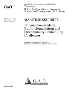 GAO MARITIME SECURITY Enhancements Made, But Implementation and