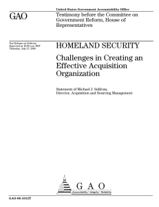 GAO HOMELAND SECURITY Challenges in Creating an Effective Acquisition