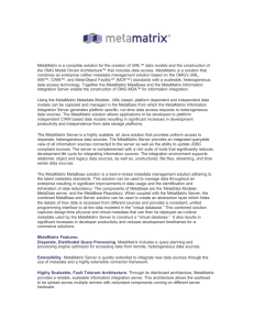 MetaMatrix is a complete solution for the creation of UML™... the OMG Model Driven Architecture™ that includes data access. MetaMatrix...