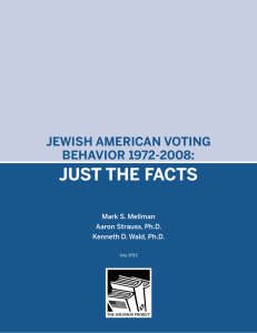 JUST THE FACTS JEWISH AMERICAN VOTING BEHAVIOR 1972-2008: Mark S. Mellman