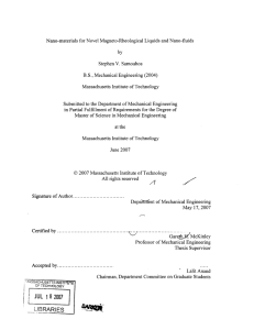 Nano-materials  for Novel  Magneto-Rheological  Liquids  and... Stephen V.  Samouhos B.S.,  Mechanical  Engineering  (2004) by