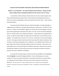 CALLED BY OUR TRUE NAMES: THEOLOGICAL REFLECTIONS ON PRISON MINISTRY  Address to “You Visited Me”:  The Urgent Challenge of Prison Ministry   October 29, 2010   