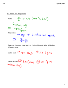6.4 Ratios and Proportions Ratio-- Proportion--