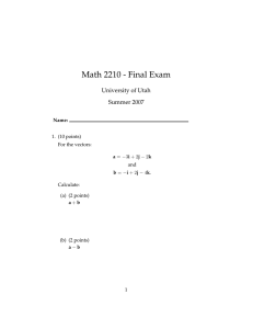 Math 2210 - Final Exam University of Utah Summer 2007 Name: