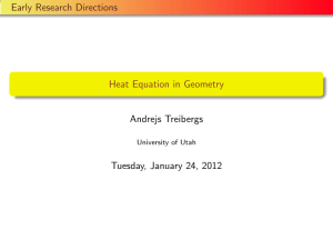 Early Research Directions Heat Equation in Geometry Andrejs Treibergs Tuesday, January 24, 2012