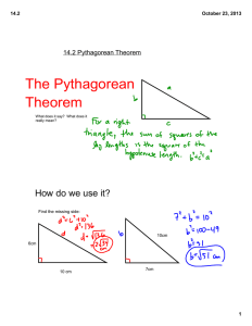 The Pythagorean Theorem How do we use it? 14.2 Pythagorean Theorem