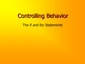 Controlling Behavior The if and for Statements