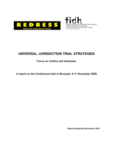 UNIVERSAL JURISDICTION TRIAL STRATEGIES Focus on victims and witnesses