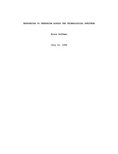 RESPONDING TO TERRORISM ACROSS THE TECHNOLOGICAL SPECTRUM Bruce Hoffman July 15, 1994