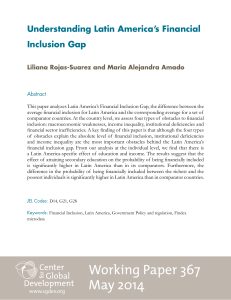 Understanding Latin America’s Financial Inclusion Gap Liliana Rojas-Suarez and Maria Alejandra Amado