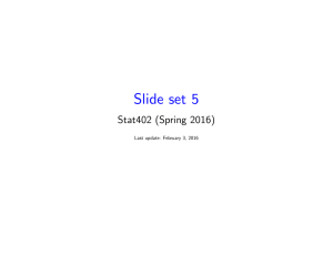 Slide set 5 Stat402 (Spring 2016) Last update: February 3, 2016
