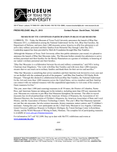 LUBBOCK, TX—Today the Museum of Texas Tech University announces the... Museums 2013, a collaboration among the National Endowment for the... MUSEUM OF TTU CONTINUES PARTICIPATION IN BLUE STAR MUSEUMS