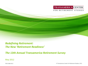 Redefining Retirement: The New ‘Retirement Readiness’ The 13th Annual Transamerica Retirement Survey