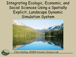 Integrating Ecologic, Economic, and Social Sciences Using a Spatially Explicit, Landscape Dynamic