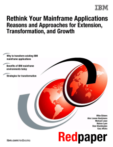 Rethink Your Mainframe Applications Reasons and Approaches for Extension, Transformation, and Growth