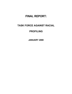 FINAL REPORT: TASK FORCE AGAINST RACIAL PROFILING JANUARY 2000