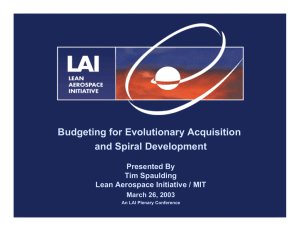 Budgeting for Evolutionary Acquisition and Spiral Development Presented By Tim Spaulding