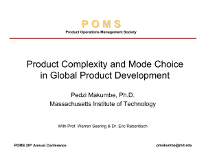 P O M S Product Complexity and Mode Choice Pedzi Makumbe, Ph.D.
