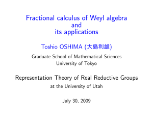 Fractional calculus of Weyl algebra and its applications Toshio OSHIMA (
