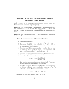 Homework 1: Mobius transformations and the upper half plane model