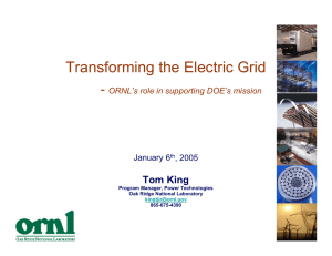 Transforming the Electric Grid - Tom King ORNL’s role in supporting DOE’s mission
