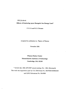 PFC/JA-94-41 Effects  of Scattering  upon  Energetic  Ion... Physics of Plasmas November  1994