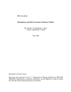 Disruptions and  Halo  Currents  in Alcator ... PFC/JA-95-25 July,  1995 78ET51013.