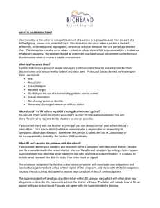 Discrimination is the unfair or unequal treatment of a person... defined group, known as a protected class.  Discrimination can... WHAT IS DISCRIMINATION?