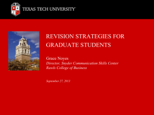 REVISION STRATEGIES FOR GRADUATE STUDENTS Grace Noyes Director, Snyder Communication Skills Center