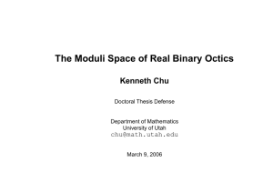 The Moduli Space of Real Binary Octics Kenneth Chu  Doctoral Thesis Defense
