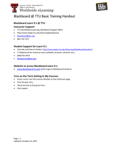 Blackboard @ TTU Basic Training Handout Blackboard Learn 9.1 @ TTU
