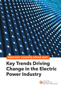 Key Trends Driving Change in the Electric Power Industry THOUGHT LEADERS SPEAK OUT: