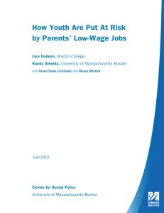 How Youth Are Put At Risk by Parents’ Low-Wage Jobs Lisa Dodson,
