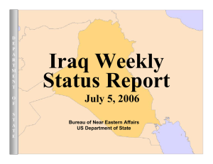 Iraq Weekly Status Report July 5, 2006 Bureau of Near Eastern Affairs