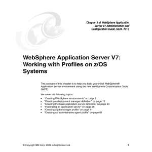 WebSphere Application Server V7: Working with Profiles on z/OS Systems WebSphere Application