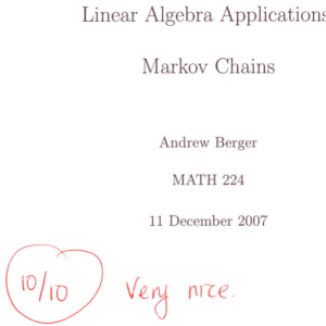 Linear Algebra Application~ Markov Chains Andrew Berger MATH 224