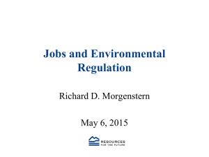 Jobs and Environmental Regulation Richard D. Morgenstern May 6, 2015
