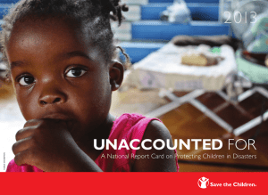 UNACCOUNTED A National Report Card on Protecting Children in Disasters  n