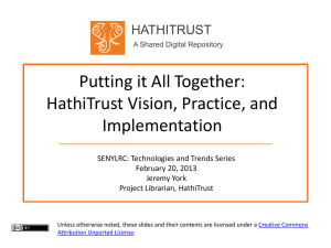 Putting it All Together: HathiTrust Vision, Practice, and Implementation HATHITRUST