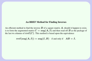 An RREF Method for Finding Inverses B A C = aug(A, I)
