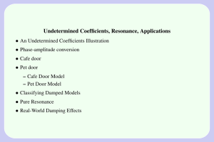Undetermined Coefficients, Resonance, Applications •