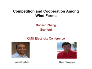 Competition and Cooperation Among Wind Farms Baosen Zhang Stanford
