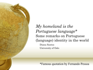 My homeland is the Portuguese language* Some remarks on Portuguese