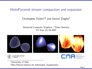 HistoPyramid stream compaction and expansion Christopher Dyken * and Gernot Ziegler