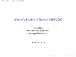 Women’s Income in Norway 1970–2009 Hilde Bojer www.folk.uio.no/hbojer
